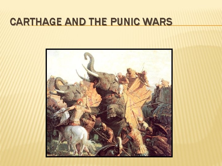 CARTHAGE AND THE PUNIC WARS 