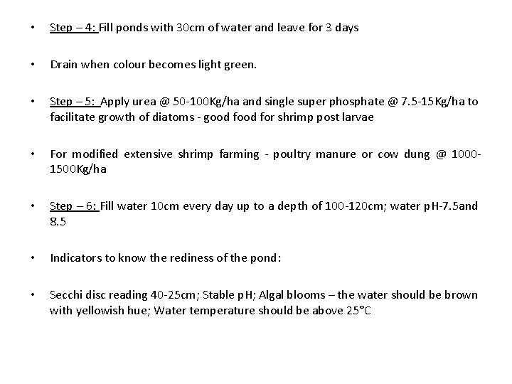  • Step – 4: Fill ponds with 30 cm of water and leave