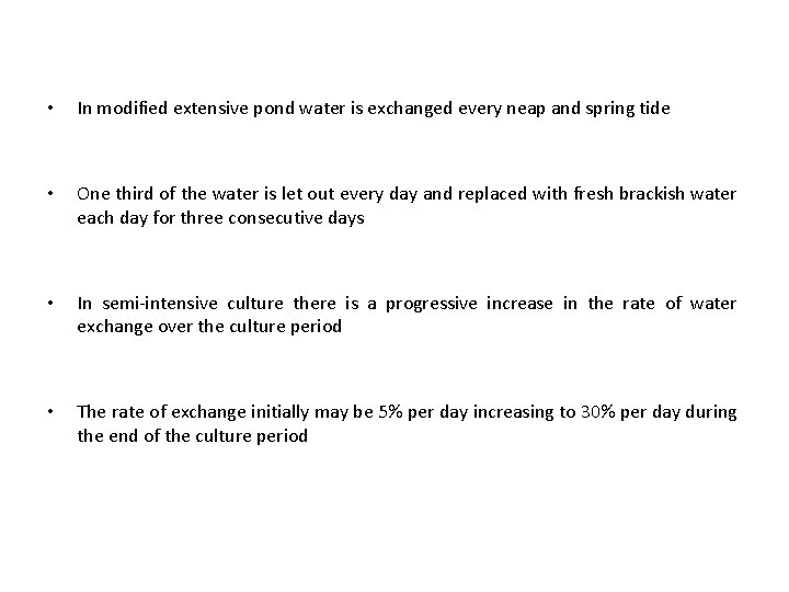  • In modified extensive pond water is exchanged every neap and spring tide