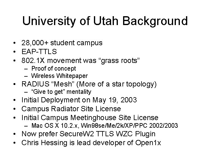 University of Utah Background • 28, 000+ student campus • EAP-TTLS • 802. 1