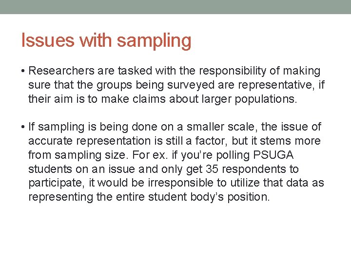 Issues with sampling • Researchers are tasked with the responsibility of making sure that