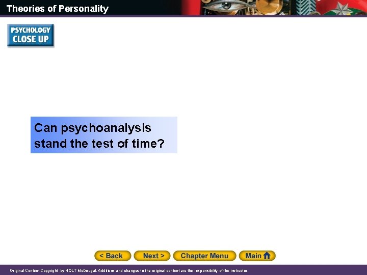 Theories of Personality Can psychoanalysis stand the test of time? Original Content Copyright by