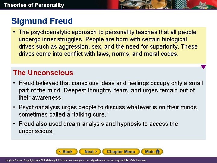 Theories of Personality Sigmund Freud • The psychoanalytic approach to personality teaches that all