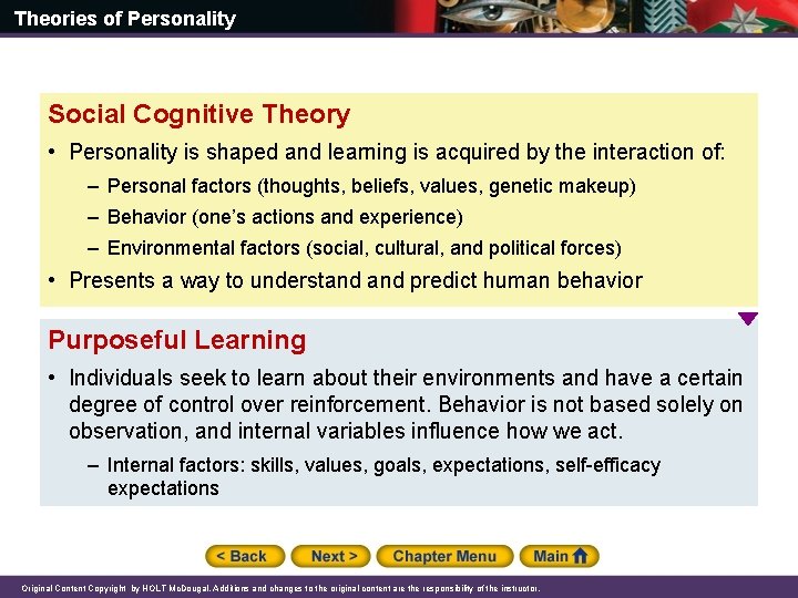 Theories of Personality Social Cognitive Theory • Personality is shaped and learning is acquired