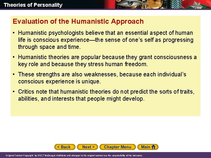 Theories of Personality Evaluation of the Humanistic Approach • Humanistic psychologists believe that an