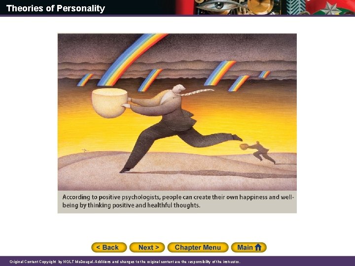 Theories of Personality Original Content Copyright by HOLT Mc. Dougal. Additions and changes to