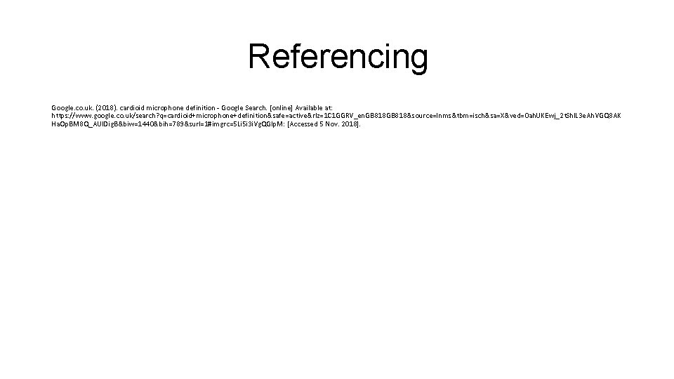 Referencing Google. co. uk. (2018). cardioid microphone definition - Google Search. [online] Available at: