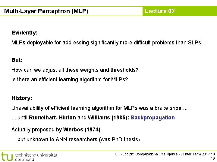 Multi-Layer Perceptron (MLP) Lecture 02 Evidently: MLPs deployable for addressing significantly more difficult problems