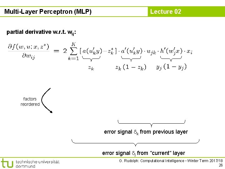 Multi-Layer Perceptron (MLP) Lecture 02 partial derivative w. r. t. wij: factors reordered error