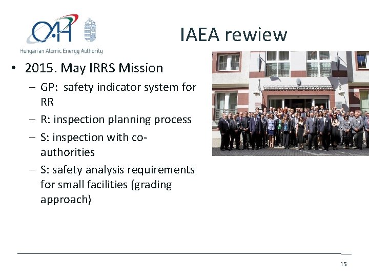 IAEA rewiew • 2015. May IRRS Mission ‒ GP: safety indicator system for RR