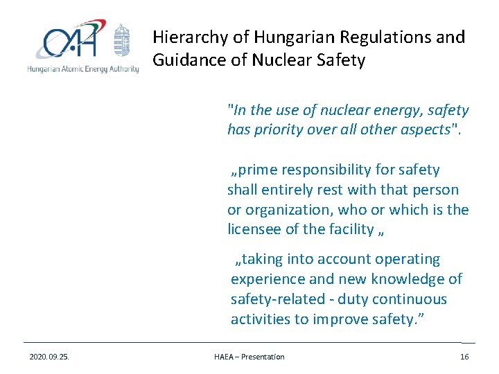 Hierarchy of Hungarian Regulations and Guidance of Nuclear Safety "In the use of nuclear