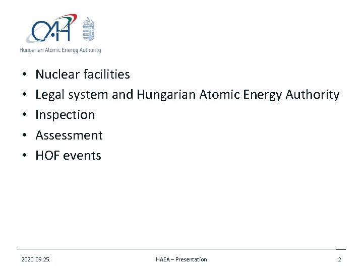  • • • Nuclear facilities Legal system and Hungarian Atomic Energy Authority Inspection