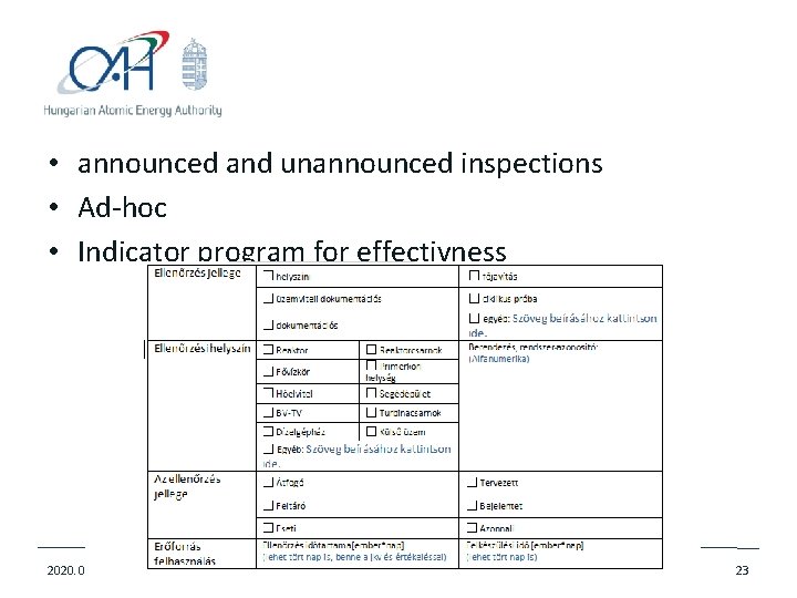  • announced and unannounced inspections • Ad-hoc • Indicator program for effectivness 2020.