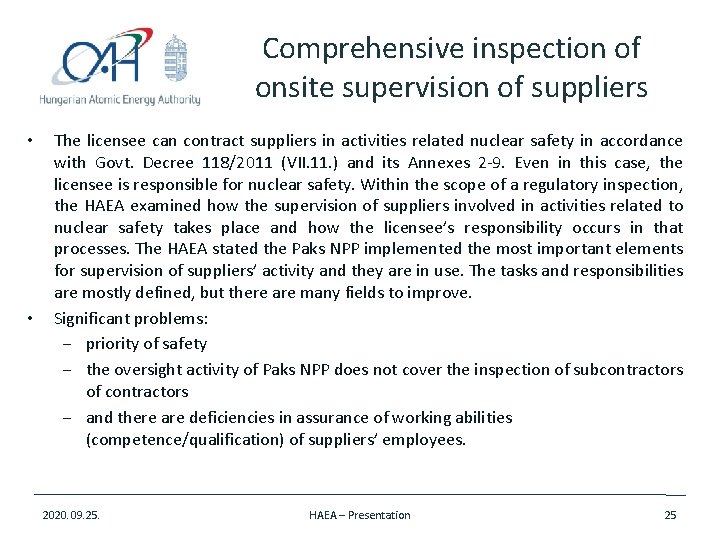 Comprehensive inspection of onsite supervision of suppliers • • The licensee can contract suppliers