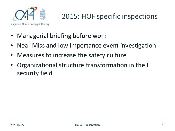 2015: HOF specific inspections • • Managerial briefing before work Near Miss and low