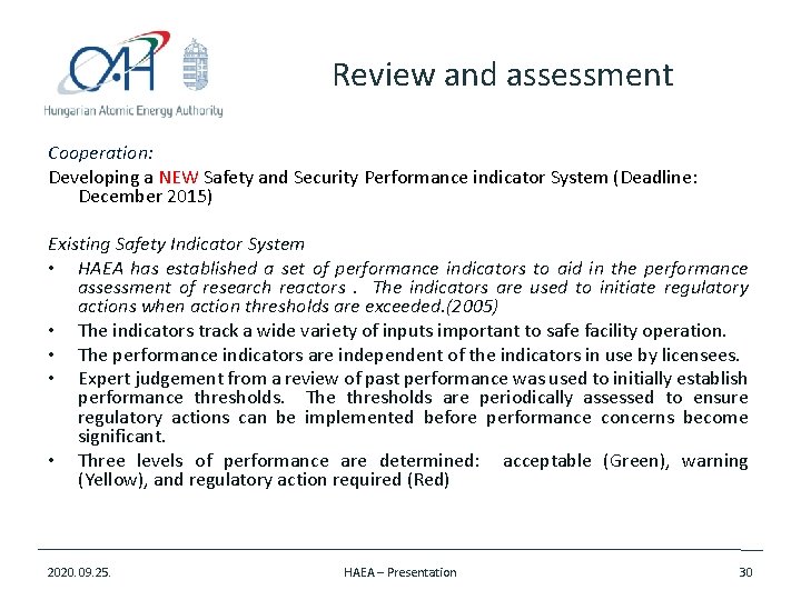 Review and assessment Cooperation: Developing a NEW Safety and Security Performance indicator System (Deadline: