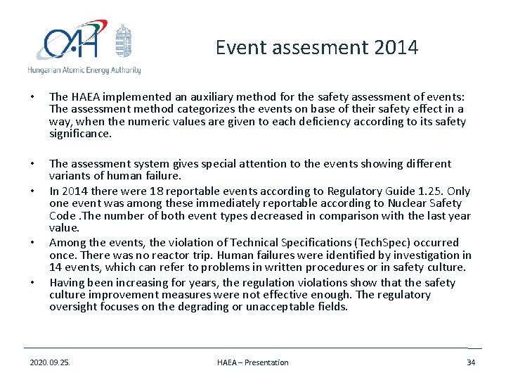 Event assesment 2014 • The HAEA implemented an auxiliary method for the safety assessment