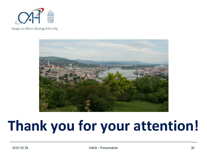 Thank you for your attention! 2020. 09. 25. HAEA – Presentation 39 