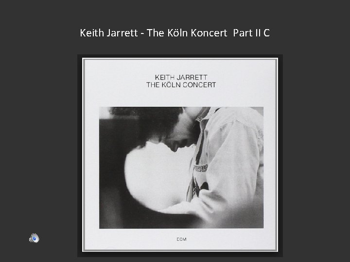 Keith Jarrett - The Köln Koncert Part II C 