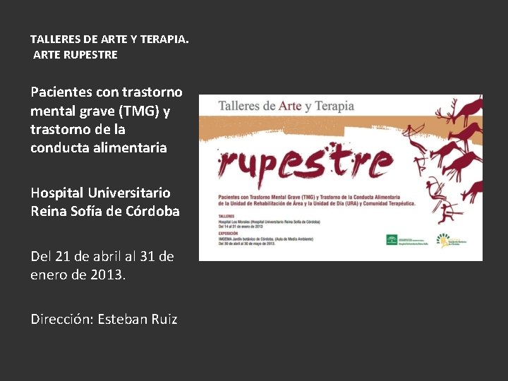 TALLERES DE ARTE Y TERAPIA. ARTE RUPESTRE Pacientes con trastorno mental grave (TMG) y