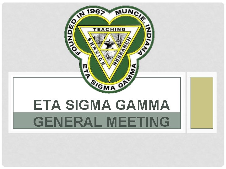 ETA SIGMA GAMMA GENERAL MEETING 