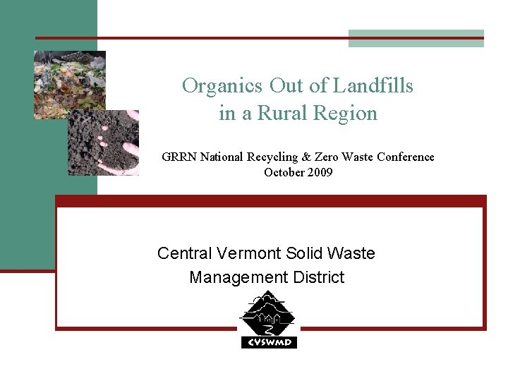 Organics Out of Landfills in a Rural Region GRRN National Recycling & Zero Waste