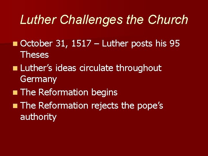Luther Challenges the Church n October 31, 1517 – Luther posts his 95 Theses