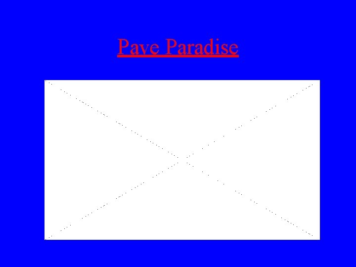 Pave Paradise 