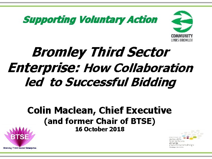 Supporting Voluntary Action Bromley Third Sector Enterprise: How Collaboration led to Successful Bidding Colin