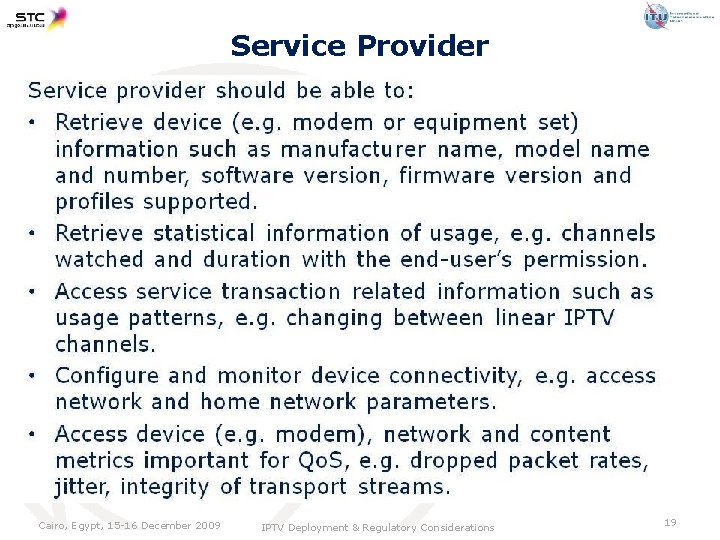 Service Provider Cairo, Egypt, 15 -16 December 2009 IPTV Deployment & Regulatory Considerations 19