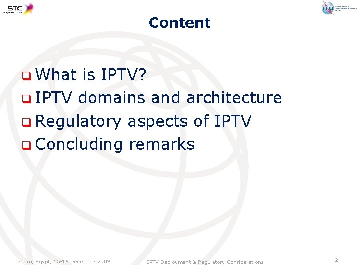 Content q What is IPTV? q IPTV domains and architecture q Regulatory aspects of