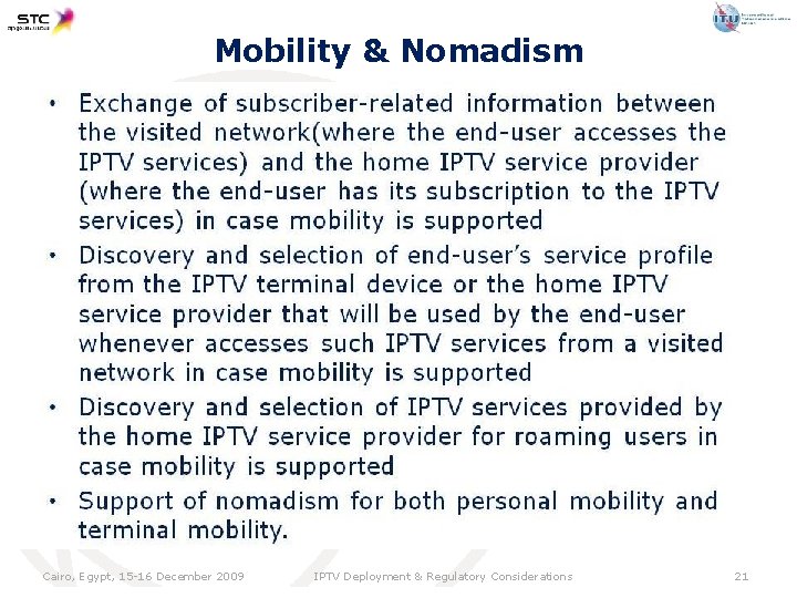 Mobility & Nomadism Cairo, Egypt, 15 -16 December 2009 IPTV Deployment & Regulatory Considerations