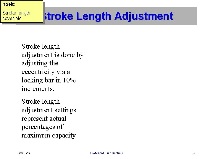 noelt: Stroke length cover pic Stroke Length Adjustment Stroke length adjustment is done by