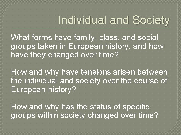 Individual and Society What forms have family, class, and social groups taken in European