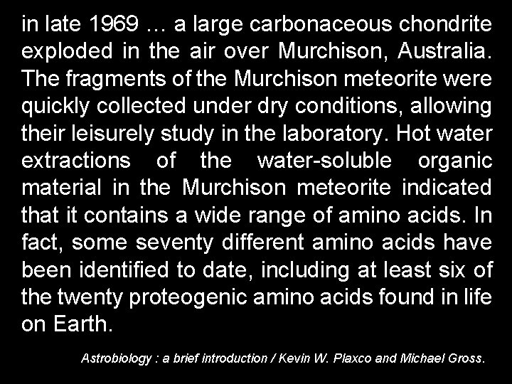 in late 1969 … a large carbonaceous chondrite exploded in the air over Murchison,