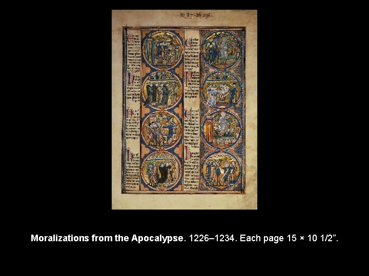 Moralizations from the Apocalypse. 1226– 1234. Each page 15 × 10 1/2”. 