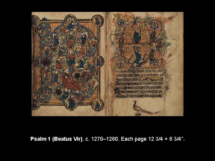 Psalm 1 (Beatus Vir). c. 1270– 1280. Each page 12 3/4 × 8 3/4”.
