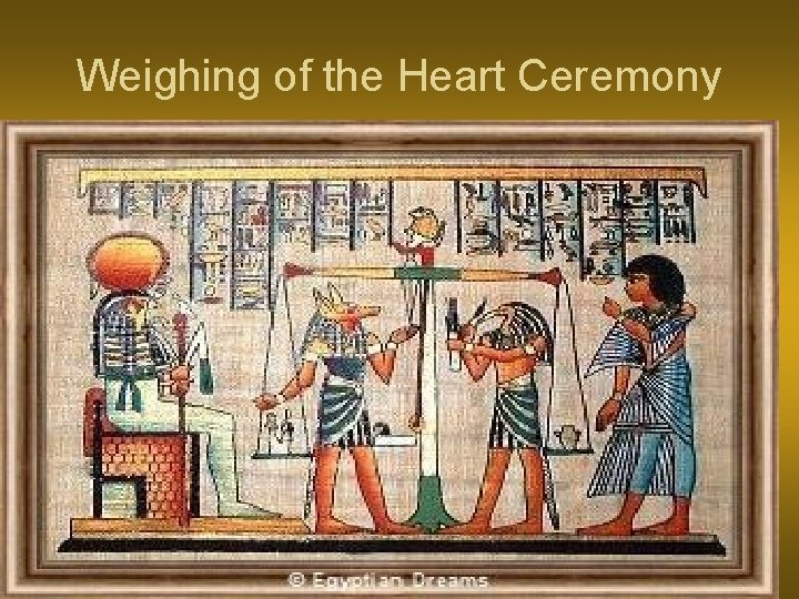 Weighing of the Heart Ceremony 