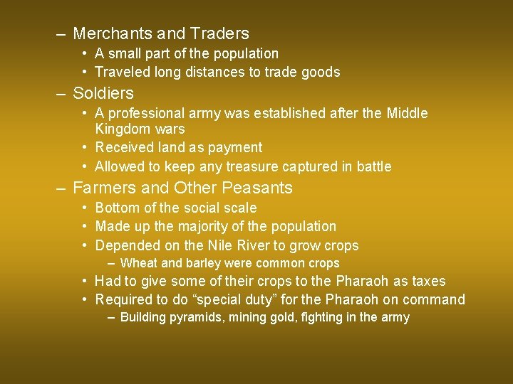 – Merchants and Traders • A small part of the population • Traveled long
