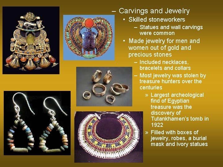 – Carvings and Jewelry • Skilled stoneworkers – Statues and wall carvings were common