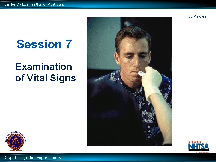 Session 7 – Examination of Vital Signs 120 Minutes Session 7 Examination of Vital Session 7 – Examination of Vital Signs 120 Minutes Session 7 Examination of Vital