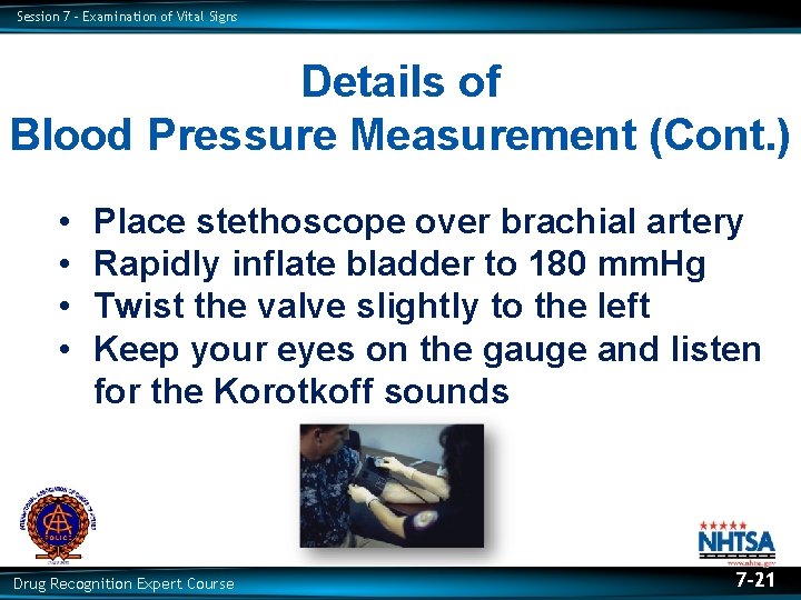 Session 7 – Examination of Vital Signs Details of Blood Pressure Measurement (Cont. ) Session 7 – Examination of Vital Signs Details of Blood Pressure Measurement (Cont. )