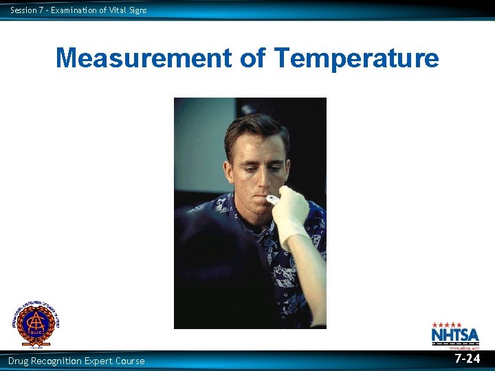 Session 7 – Examination of Vital Signs Measurement of Temperature Drug Recognition Expert Course Session 7 – Examination of Vital Signs Measurement of Temperature Drug Recognition Expert Course