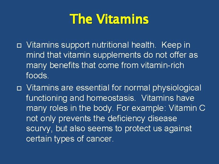 The Vitamins support nutritional health. Keep in mind that vitamin supplements do not offer
