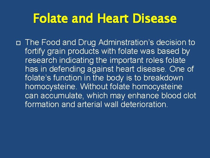 Folate and Heart Disease The Food and Drug Adminstration’s decision to fortify grain products