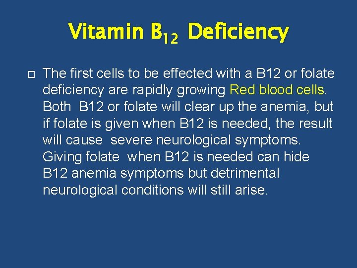 Vitamin B 12 Deficiency The first cells to be effected with a B 12