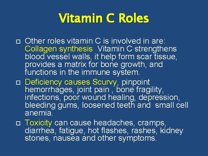 Vitamin C Roles Other roles vitamin C is involved in are: Collagen synthesis Vitamin