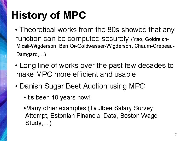 History of MPC • Theoretical works from the 80 s showed that any function