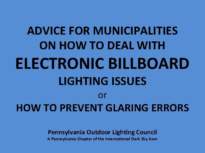 ADVICE FOR MUNICIPALITIES ON HOW TO DEAL WITH ELECTRONIC BILLBOARD LIGHTING ISSUES or HOW