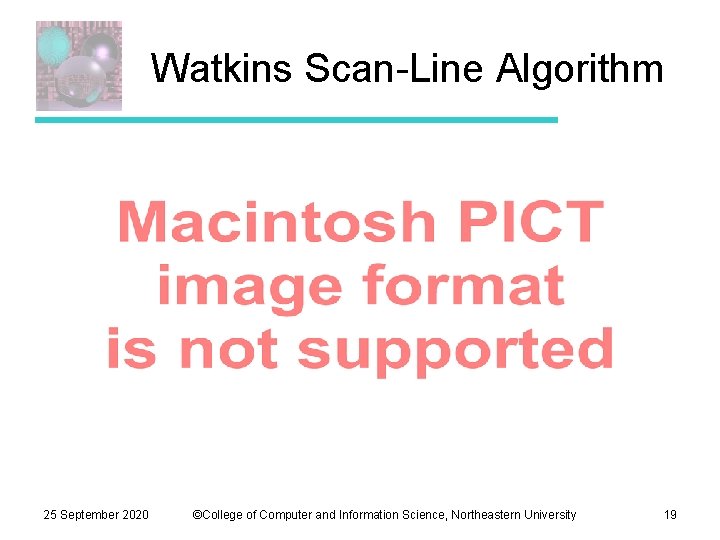 Watkins Scan-Line Algorithm 25 September 2020 ©College of Computer and Information Science, Northeastern University